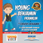 Young Benjamin Franklin in Curious Benjamin - a Young Series Bilingual Children's Book